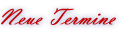 Neue Termine